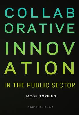 Collaborative Innovation: In the Public Sector (Paperback)