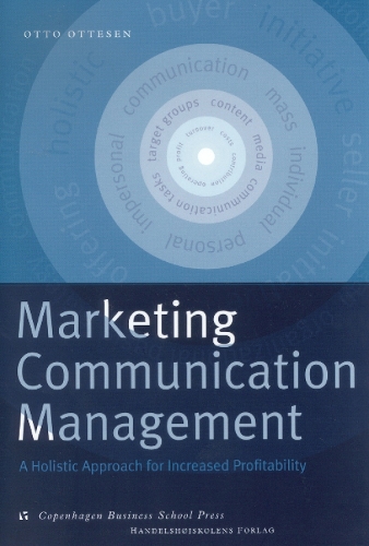 Marketing Communication Management: A Holistic Approach for Increased Profitability (Paperback)