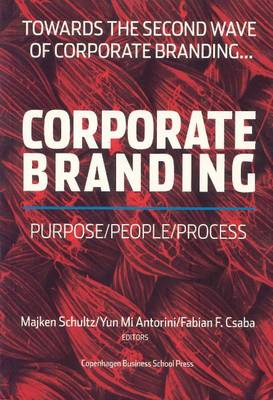 Corporate Branding -- Purpose / People / Process: Towards the Second Wave of Corporate Branding (Paperback)