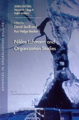 Niklas Luhmann and Organization Studies: Advances in Organization Studies pt. 14 (Paperback)