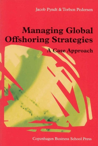Managing Global Offshoring Strategies: A Case Approach (Paperback)