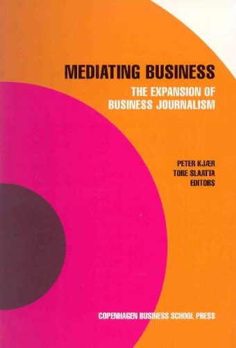 Mediating Business: The Expansion of Business Journalism (Paperback)