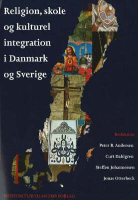 Religion, skole og kulturel integration i Danmark og Sverige (Paperback)