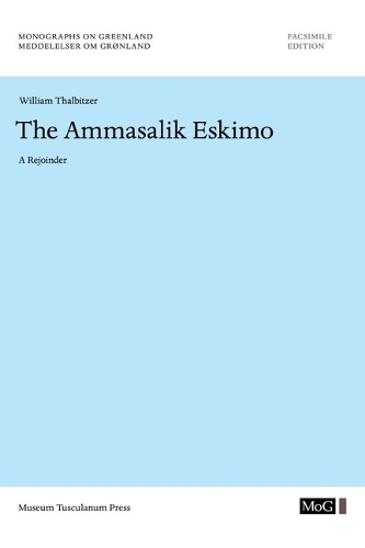 The Ammassalik Eskimo: A Rejoinder - Monographs on Greenland 53 (Paperback)