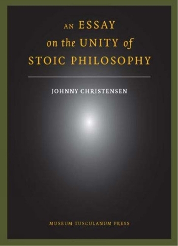 An Essay on the Unity of Stoic Philosophy (Paperback)