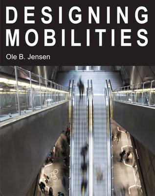 Designing Mobilities (Hardback)