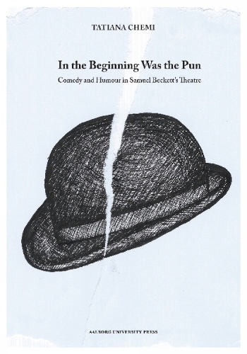 In the Beginning Was the Pun: Comedy & Humour in Samuel Beckett's Theatre (Paperback)