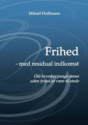 Frihed - Med Residual Indkomst (Paperback)