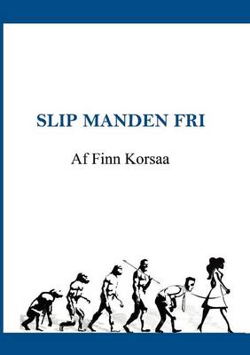 Slip Manden Fri (Paperback)