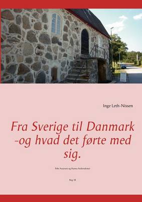 Fra Sverige Til Danmark -Og Hvad Det F rte Med Sig. (Paperback)