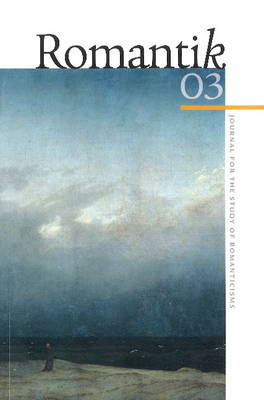 Romantik 03: Journal for the Study of Romanticisms (Paperback)