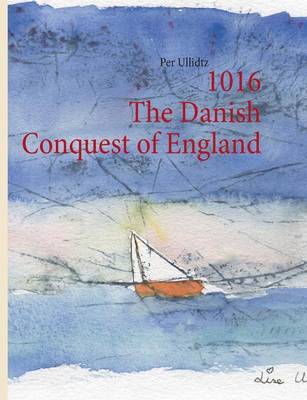 1016 the Danish Conquest of England (Paperback)
