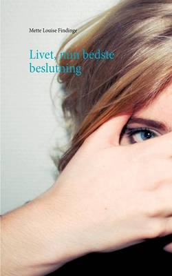 Livet, min bedste beslutning (Paperback)