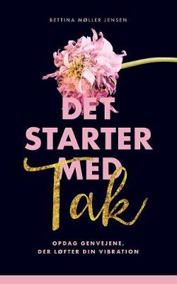 Det Starter Med Tak (Paperback)
