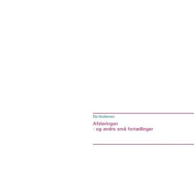 Afsloringen - Og Andre Sma Fortaellinger (Paperback)