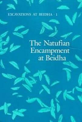 Excavations at Beidha: The Natufian Encampment at Beidha - Jysk Arkaeologisk Selskabs Skrifter (Hardback)