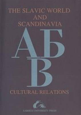 Slavic World & Scandinavia: Cultural Relations (Paperback)