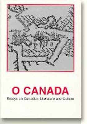 O Canada: Essays on Canadian Literature & Culture - Dolphin Series (Paperback)