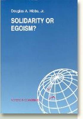 Solidarity or Egoism?: The Economics of Sociotropic & Egocentric Influences on Political Behaviour -- Denmark in International & Theoretical Perspective - Voters in Scandinavia Series (Paperback)