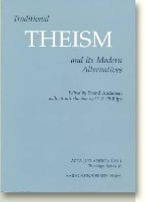 Traditional Theism & its Modern Alternatives - Acta Jutlandica Series (Paperback)