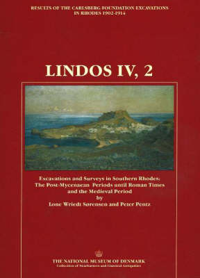 Lindos IV, 2: Post-Mycenaean Periods Until Roman Times and Medieval Period Pt. 2: Excavations and Surveys in Southern Rhodes (Paperback)
