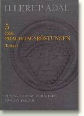 Illerup Adal, Volumes 5-7: Die Prachtausrustning (Hardback)