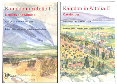 Kalydon in Aitolia I & II: Danish / Greek Field Work 2001-2005 (Hardback)