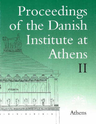 Proceedings of the Danish Institute at Athens: Volume 2 (Paperback)