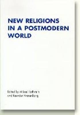 New Religions in a Postmodern World - Renner Studies on New Religions Series (Paperback)