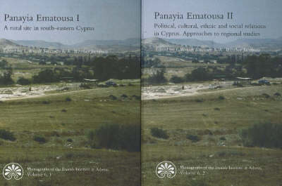 Panayia Ematousa: Rural Site in South-Eastern Cyprus v. 1: A Rural Site in South-Eastern Cyprus / Political, Cultural, Ethnic & Social Relations in Cyprus -- Approaches to Regional Studies (Paperback)