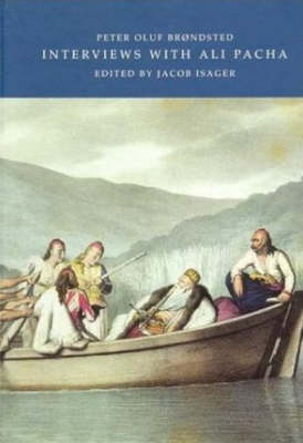 Interviews with Ali Pacha: In the Autumn of 1812, with Some Particulars of Epirus & the Albanians of the Present Day (Hardback)