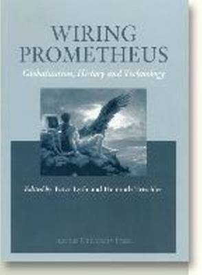 Wiring Prometheus: Globalisation, History & Technology (Paperback)