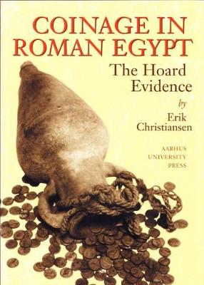 Coinage in Roman Egypt: The Hoard Evidence (Paperback)