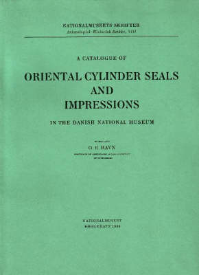 Oriental Cylinder Seals and Impressions: A Catalogue of Oriental Cylinder Seals and Impressions in the Danish National Museum (Paperback)