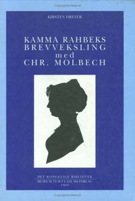 Kamma Rahbeks Brevveksling Med Chr. Molbech (Paperback)