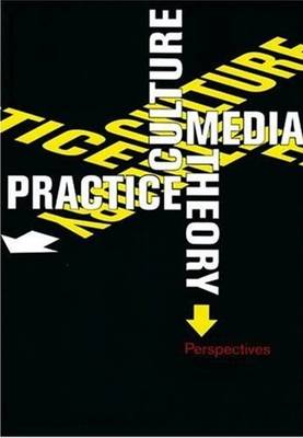 Culture, Media, Theory, Practice: Perspectives (Hardback)