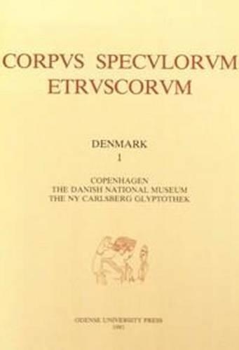 Corpus Speculorum Etruscorum: Copenhagen, the Danish National Museum, the Ny Carlsberg Glyptothek v. 1 (Hardback)