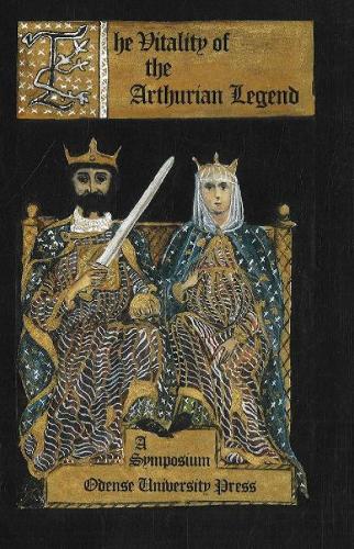 Vitality of the Arthurian Legend: A Symposium (Paperback)