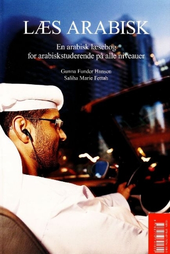 Laes Arabisk: En Arabisk Laesebog for Arabiskstuderende pa Alle Niveauer (Paperback)
