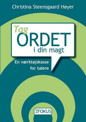 Tag ordet i din magt: - en vaerktojskasse for talere (Paperback)