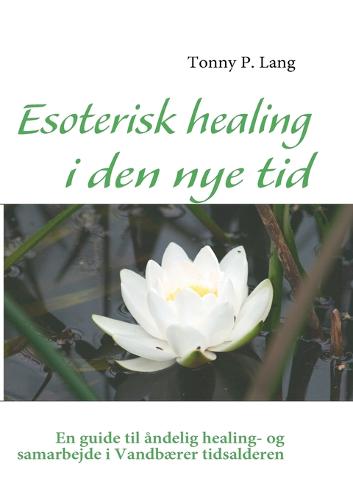Esoterisk Healing I Den Nye Tid (Paperback)