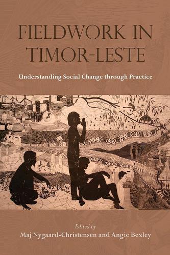 Fieldwork in Timor-Leste: Understanding Social Change Through Practice - NIAS Studies in Asian Topics 59 (Hardback)