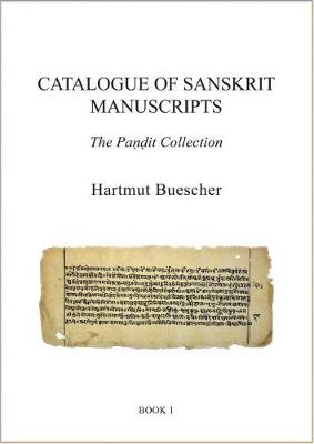 Catalogue of Sanskrit Manuscripts 2018: The Pandit Collection - Catalogue of Oriental Manuscripts, Xylographs, etc. in Danish Collections (COMDC) 7.2 (Hardback)