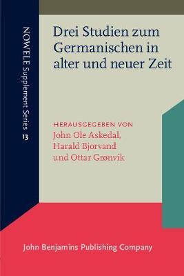 Drei Studien zum Germanischen in alter und neuer Zeit - NOWELE Supplement Series 13 (Paperback)