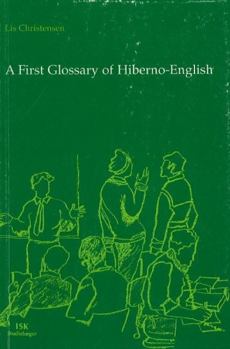 A First Glossary of Hiberno-English (Paperback)