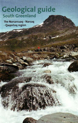 Geological Guide - South Greenland: The Narsarsuaq - Narsaq - Qaqortoq Region (Paperback)