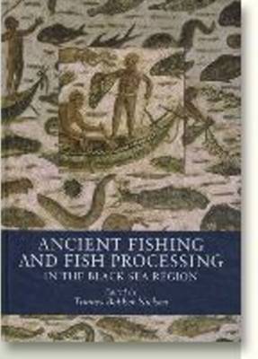 Ancient Fishing and Fish Processing in the Black Sea Region (Hardback)