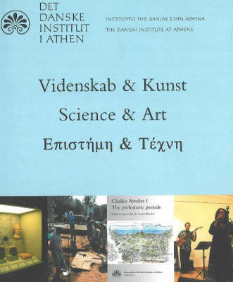 Science & Art: Present Activities of the Danish Institute at Athens (Paperback)