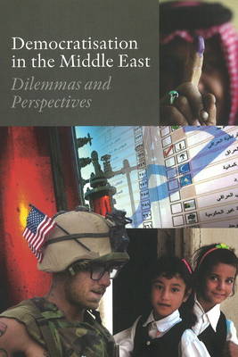 Democratisation in the Middle East: Dilemmas & Perspectives (Paperback)