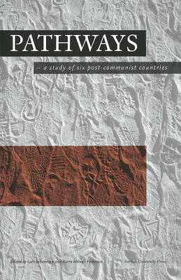 Pathways: A Study of Six Post-Communist Countries (Paperback)